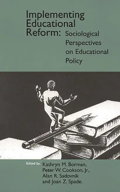 Implementing Educational Reform: Sociological Perspectives on Educational Policy by Jean Spade