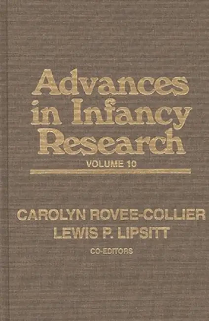 Advances in Infancy Research, Volume 10 by Harlene Hayne