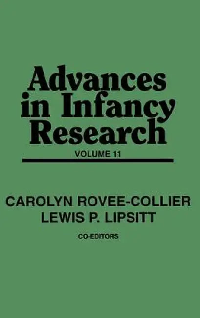 Advances in Infancy Research: Volume 11 by Carolyn Rovee-Collier