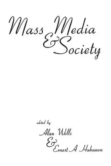 Mass Media and Society by Alan Wells