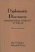Diplomatic Discourse: International Conflict at the United Nations by Ray T. Donahue