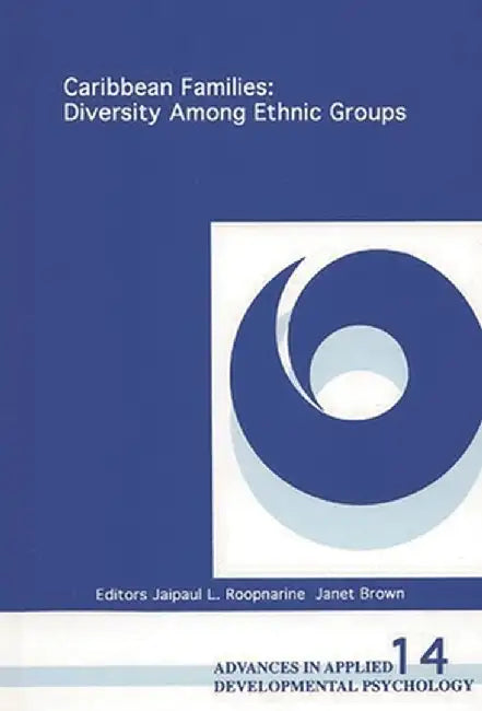 Caribbean Families: Diversity Among Ethnic Groups by Jaipaul R. Roopnarine