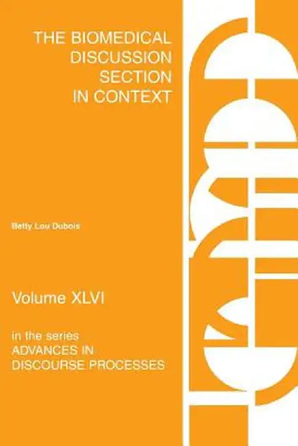 The Biomedical Discussion Section in Context by Betty Lou DuBois
