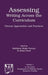Assessing Writing Across the Curriculum: Diverse Approaches and Practices by Kathleen Yancey