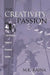 The Creativity Passion: E. Paul Torrance's Voyages of Discovering Creativity by M. K. Raina