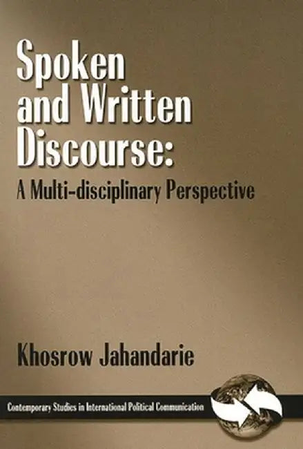 Spoken and Written Discourse: A Multi-Disciplinary Perspective by Khosrow Jahandarie