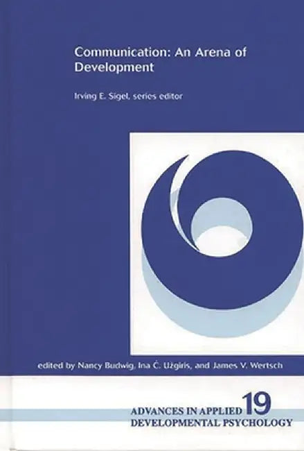 Communication: An Arena of Development by Nancy Budwig