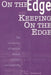 On the Edge and Keeping on the Edge: The University of Georgia Annual Lectures on Creativity by E. Paul Torrance