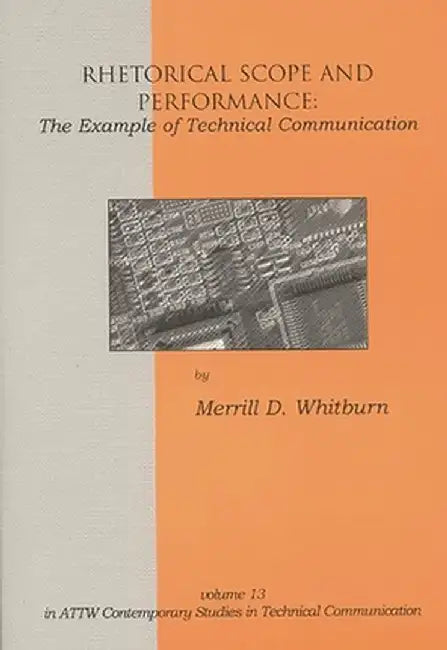 Rhetorical Scope and Performance: The Example of Technical Communication by Merrill Whitburn