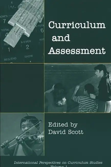 Curriculum and Assessment by David Scott