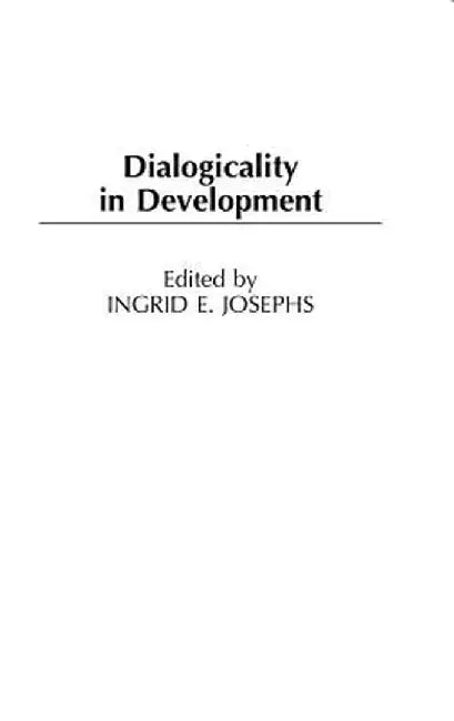 Dialogicality in Development by Ingrid Josephs
