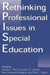 Rethinking Professional Issues in Special Education by James Paul