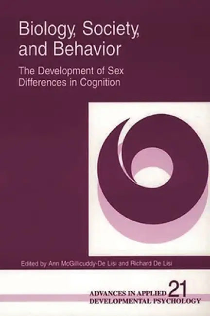 Biology, Society, and Behavior: The Development of Sex Differences in Cognition by Unknown
