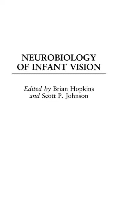 Neurobiology of Infant Vision by Brian Hopkins