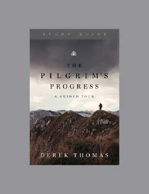 The Pilgrim's Progress: A Guided Tour, Teaching Series Study Guide by Ligonier Ministries