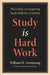 Study Is Hard Work by William H. Armstrong