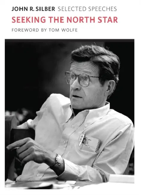 Seeking the North Star: Selected Speeches by John Silber, Tom Wolfe