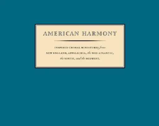 American Harmony: Inspired Choral Miniatures by Nym Cooke