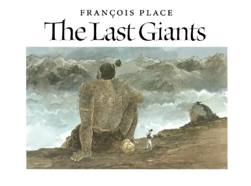 The Last Giants by Francois Place