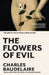 The Flowers of Evil: The Award-Winning Translation by Charles Baudelaire