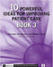 10 Powerful Ideas for Improving Patient Care, Book 3 by Maureen Bisognano