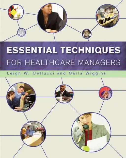 Essential Techniques for Healthcare Managers by Leigh Cellucci