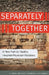 Separately Together: A New Path to Healthy Hospital-Physician Relations by C. Marlena Fiol