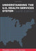 Understanding the U.S. Health Services System by Phoebe Lindsey Barton
