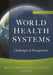 World Health Systems: Challenges and Perspectives by Bruce Fried