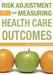 Risk Adjustment for Measuring Health Care Outcomes, Fourth Edition by Lisa Iezzoni