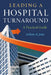 Leading a Hospital Turnaround a Practical Guide by Anthony Jones