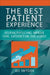 The Best Patient Experience: Helping Physicians Improve Care, Satisfaction, and Scores by Robert Snyder