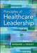 Principles of Healthcare Leadership by Bernard Healey