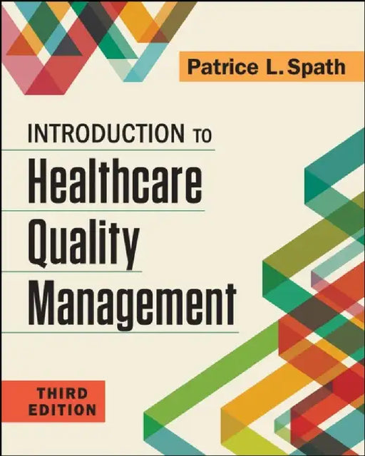 Introduction to Healthcare Quality Management, Third Edition by Patrice Spath
