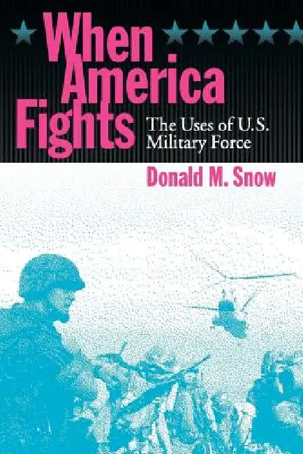 When America Fights by Donald Snow