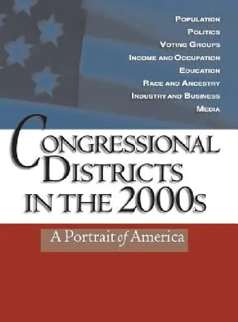 Congressional Districts in the 2000s: A Portrait of America by Cq Press