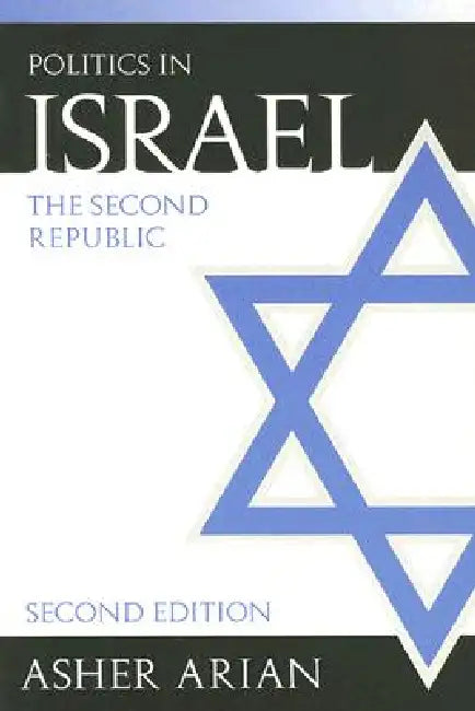 Politics in Israel: The Second Republic by Asher Arian