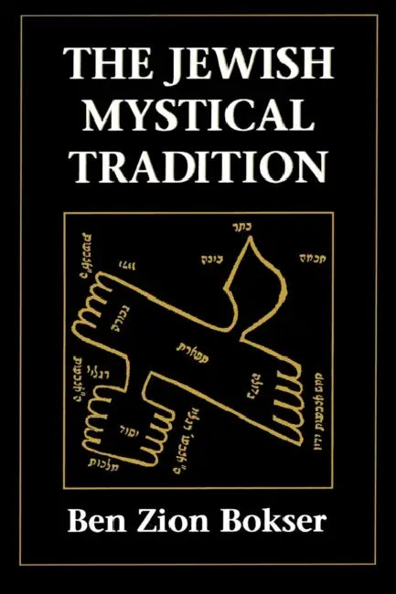 Jewish Mystical Tradition by Ben Z. Bokser
