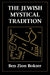 Jewish Mystical Tradition by Ben Z. Bokser