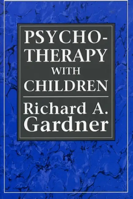 Psychotherapy with Children by Richard A. Gardner