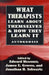 What Therapists Learn about Themselves & How They Learn It by Edward Messner, Jonathon H. Schwartz, James E. Groves