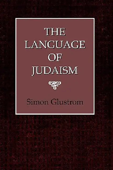 Language of Judaism by Simon Glustrom