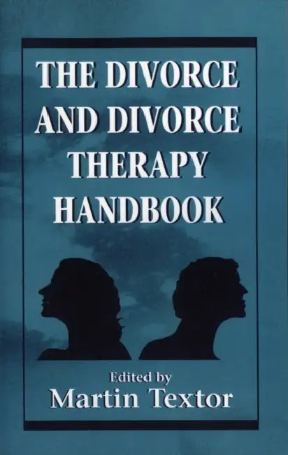 Divorce and Divorce Therapy Handbook by Martin Textor