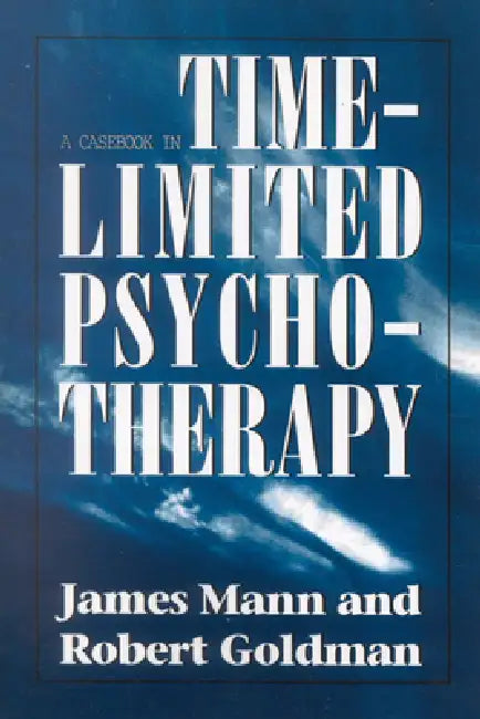 Casebook in Time-Limited Psychotherapy by James Mann, Robert Goldman