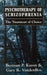 Psychotherapy of Schizophrenia: The Treatment of Choice by Bertram P. Karon, Gary R. Vandenbos