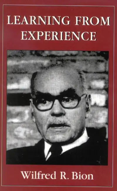 Learning from Experience by Wilfred R. Bion