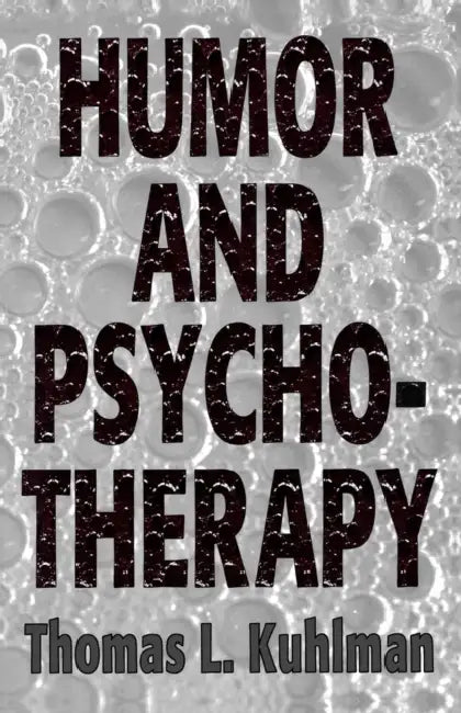 Humor and Psychotherapy (Master Work) by Thomas L. Kuhlman