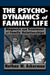 The Psychodynamics of Family Life by Nathan Ward Ackerman