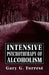 Intensive Psychotherapy of Alcoholism by Gary G. Forrest