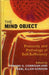 The Mind Object: Precocity and Pathology of Self-Sufficiency by Edward G. Corrigan, Pearl-Ellen Gordon
